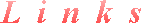 L  i  n  k  s